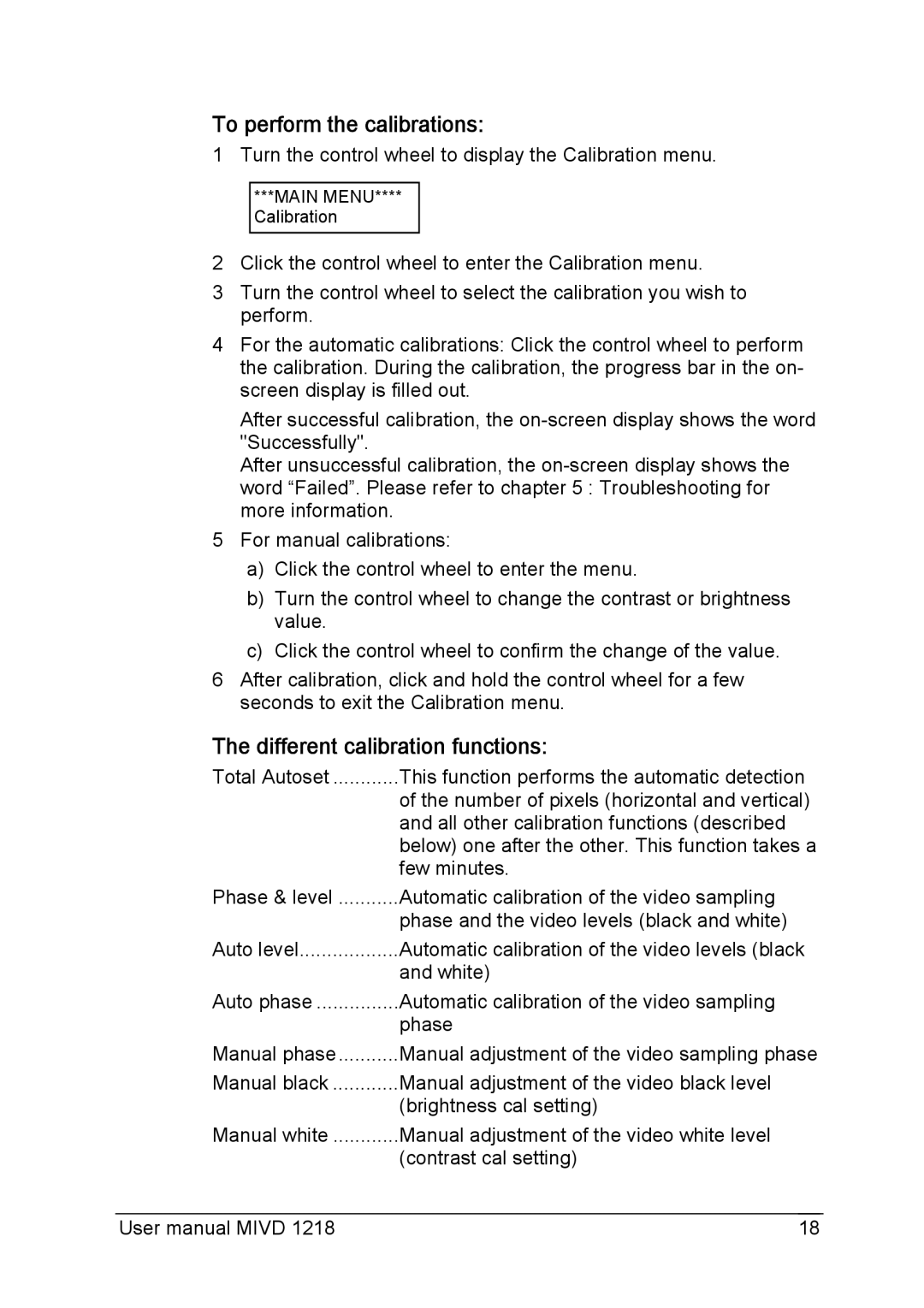 Barco MIVD 1218 user manual To perform the calibrations, Different calibration functions 