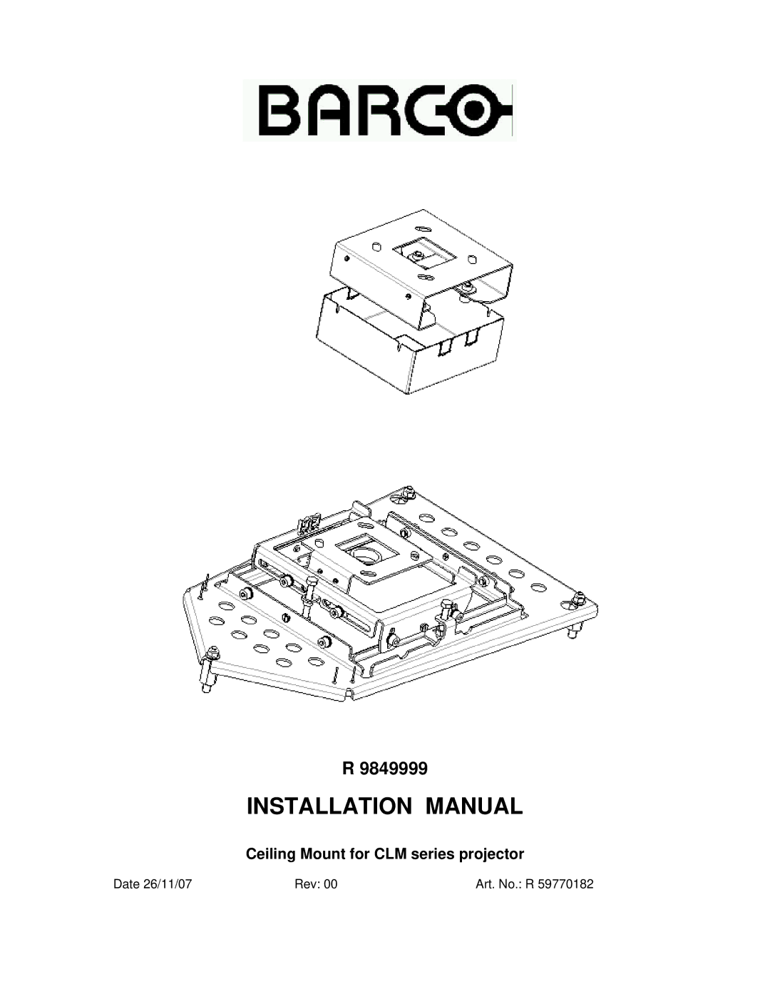 Barco R 9849999 installation manual Installation Manual, Ceiling Mount for CLM series projector 