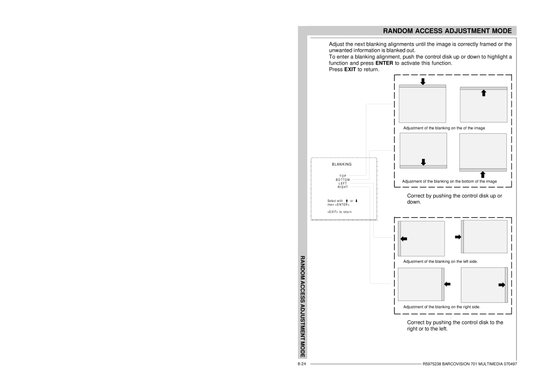 Barco R9000740 owner manual Correct by pushing the control disk up or down 