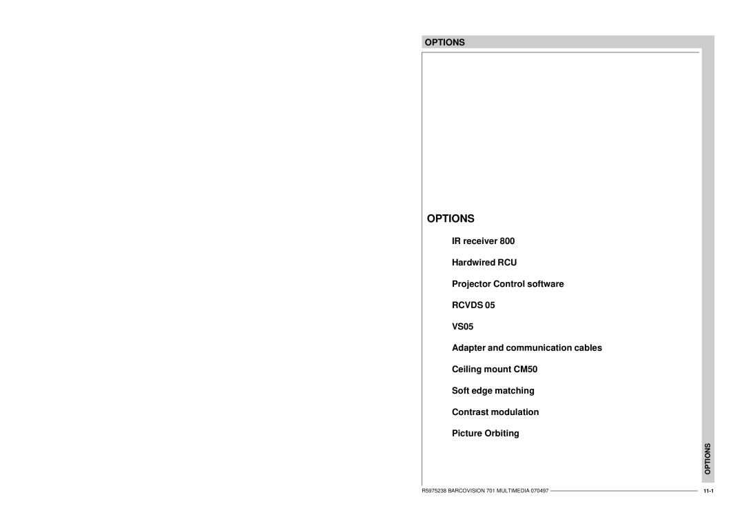 Barco R9000740 owner manual Options, IR receiver Hardwired RCU Projector Control software 