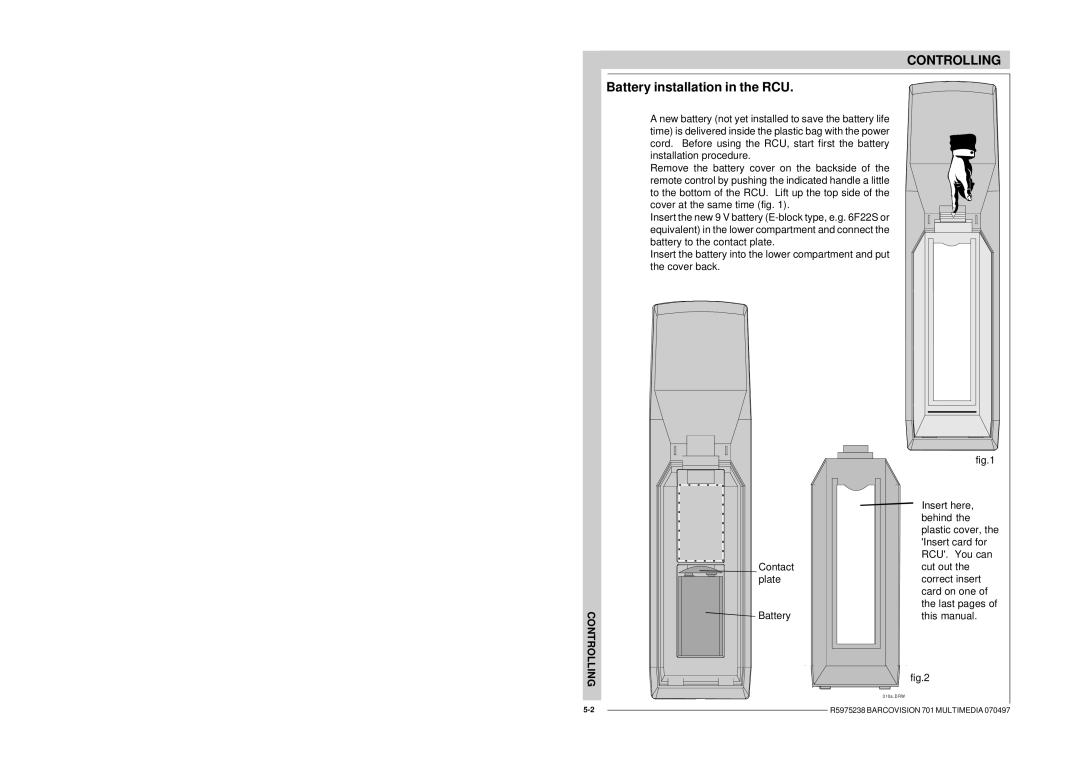 Barco R9000740 owner manual Battery installation in the RCU 