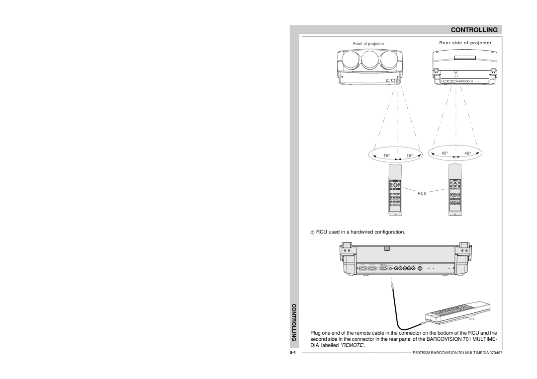 Barco R9000740 owner manual RCU used in a hardwired configuration 