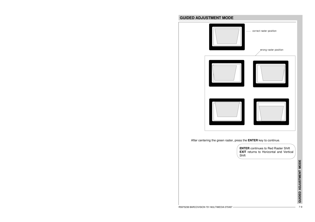 Barco R9000740 owner manual Correct raster position Wrong raster position 