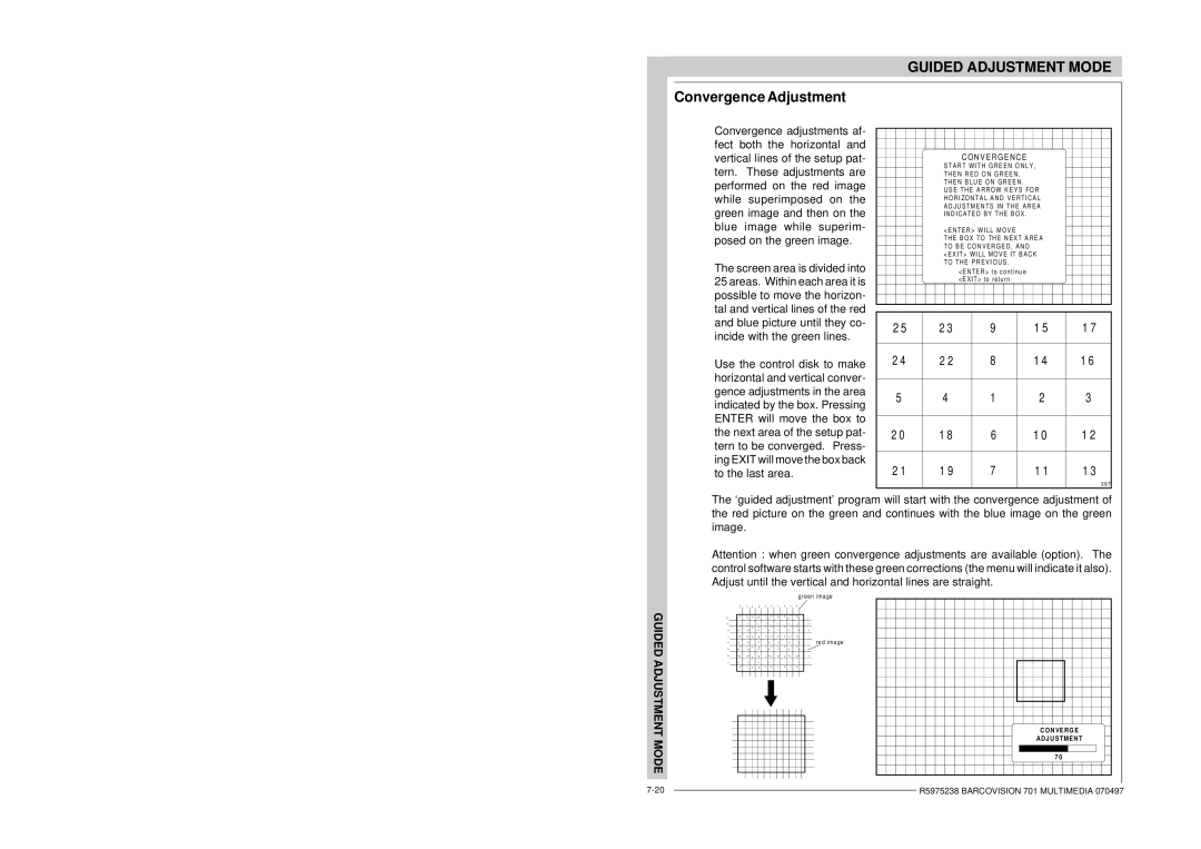 Barco R9000740 owner manual Convergence Adjustment, N V E R G E N C E 