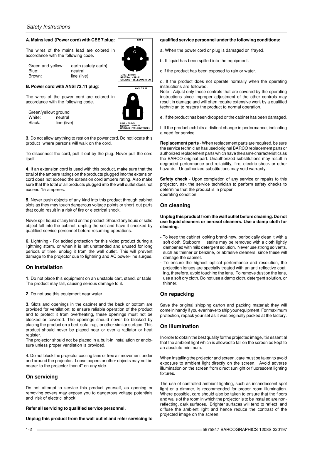 Barco R9000893, R9000896 owner manual On installation, On servicing, On cleaning, On repacking, On illumination 