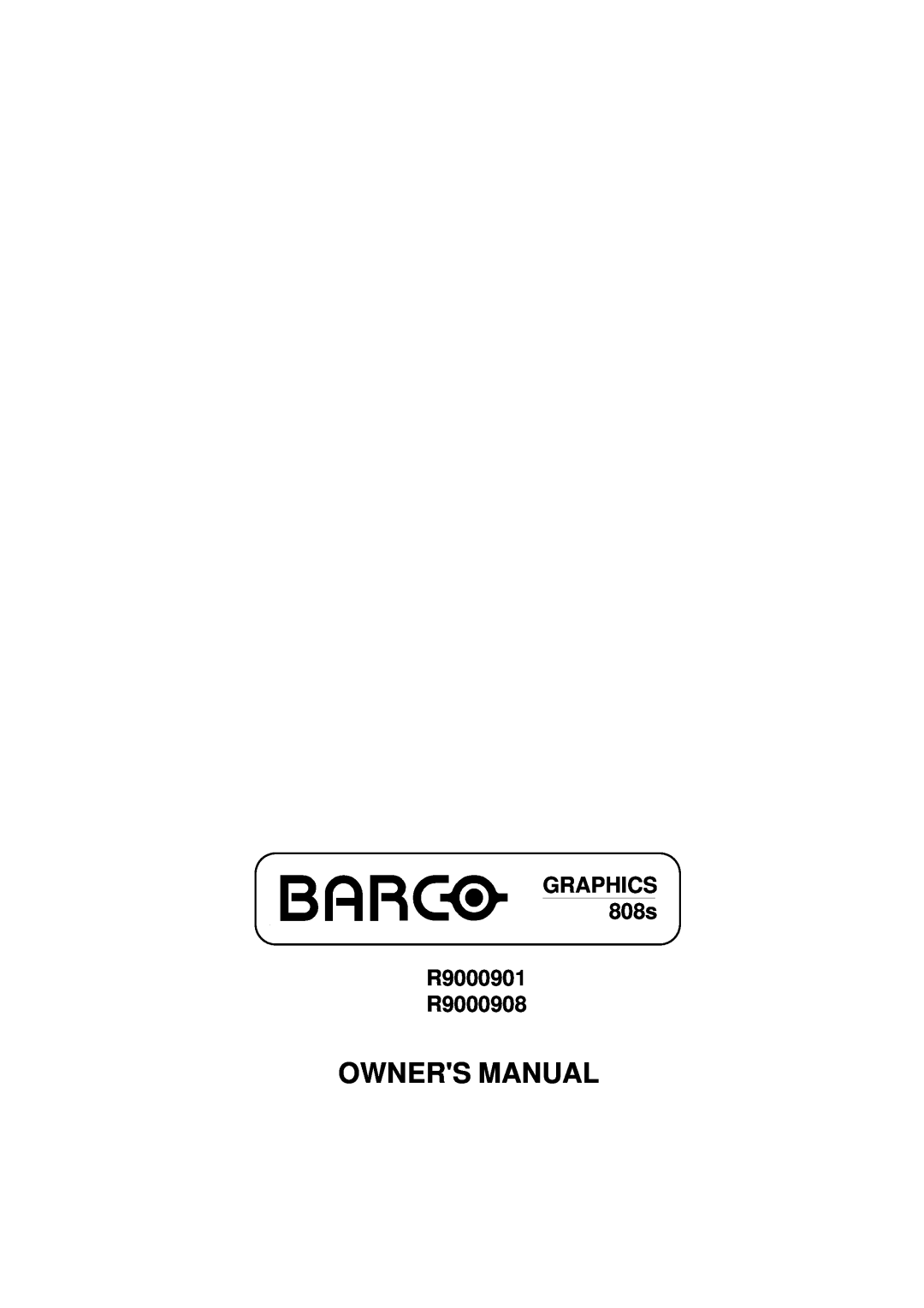Barco owner manual Owners Manual, GRAPHICS 808s R9000901 R9000908 