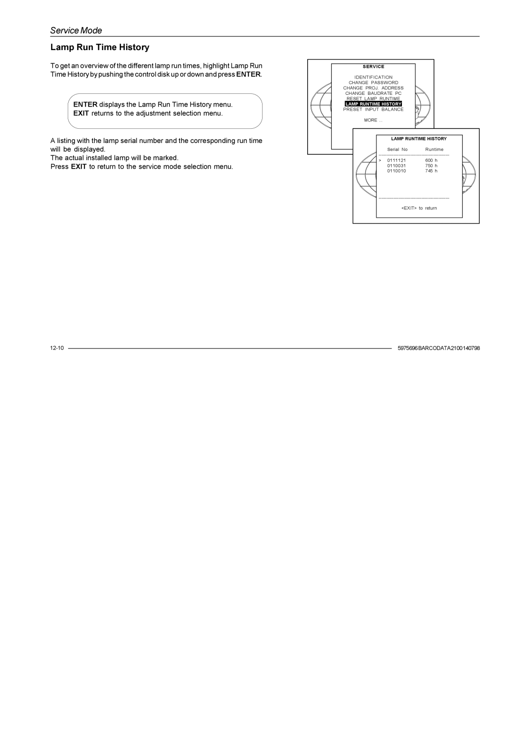 Barco R9001070 owner manual Lamp Run Time History 