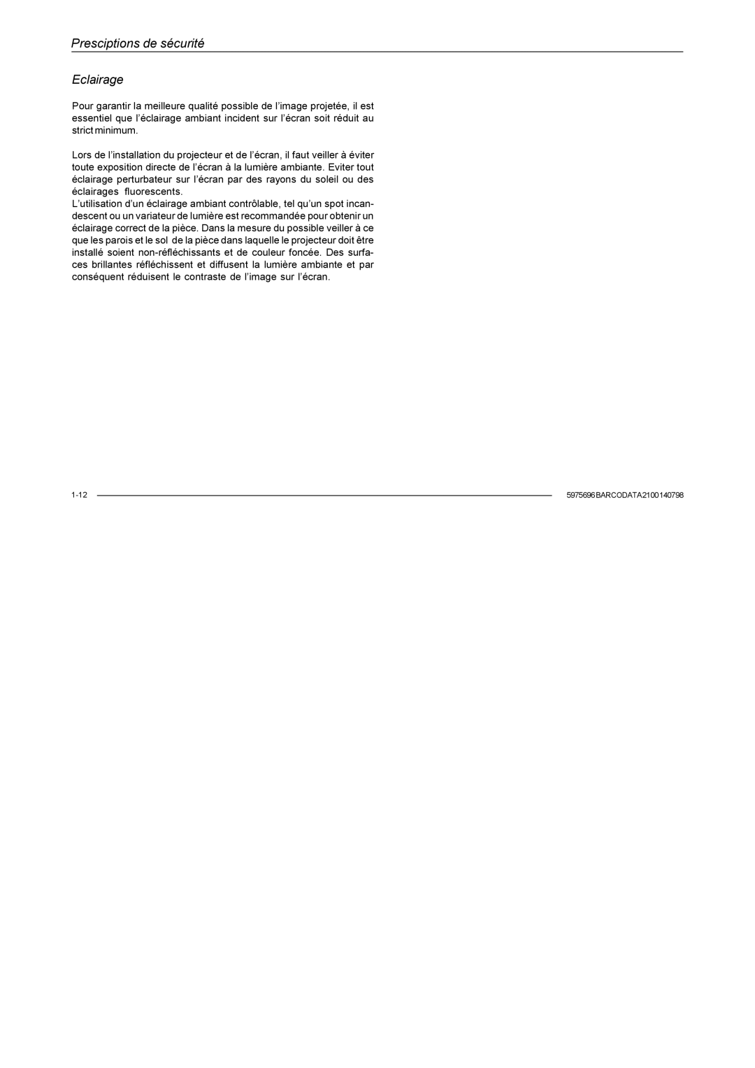 Barco R9001070 owner manual Presciptions de sécurité Eclairage 