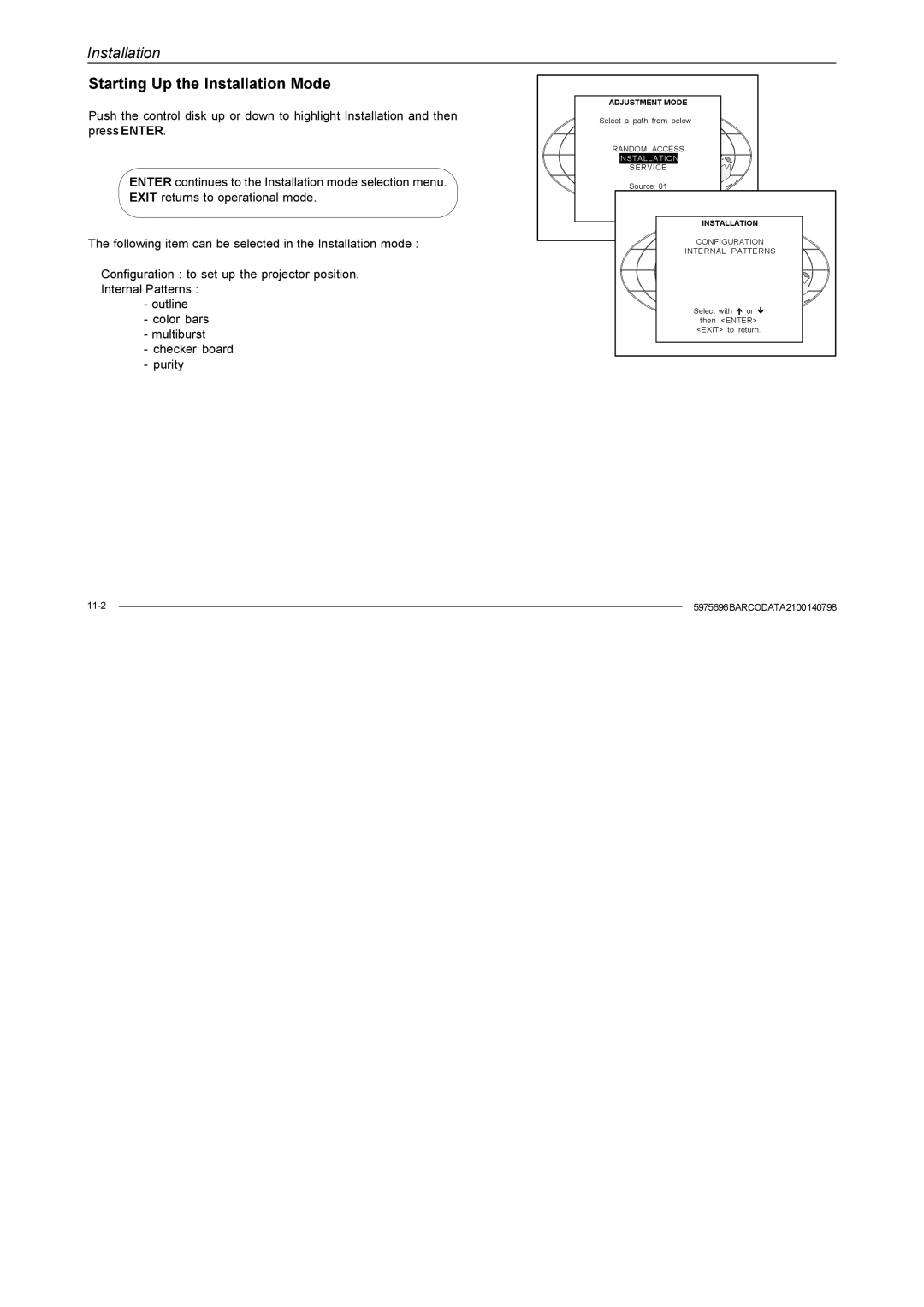 Barco R9001070 owner manual Starting Up the Installation Mode 