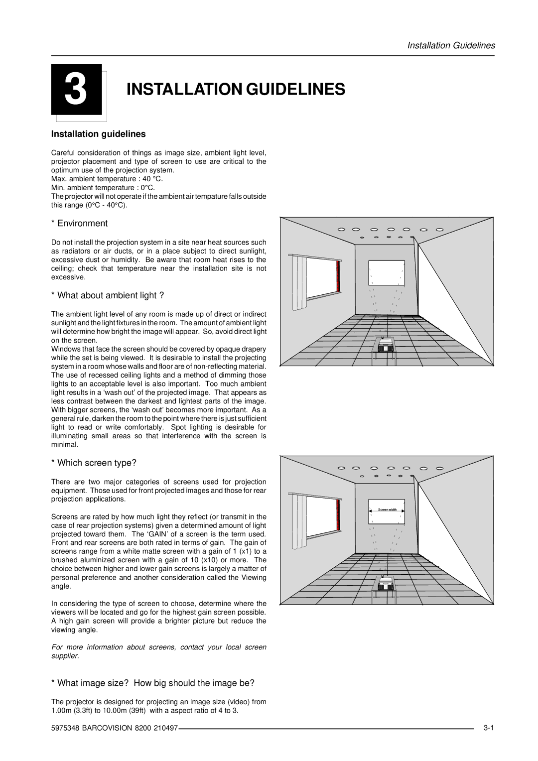 Barco R9001280 owner manual Installation guidelines, Environment, What about ambient light ?, Which screen type? 