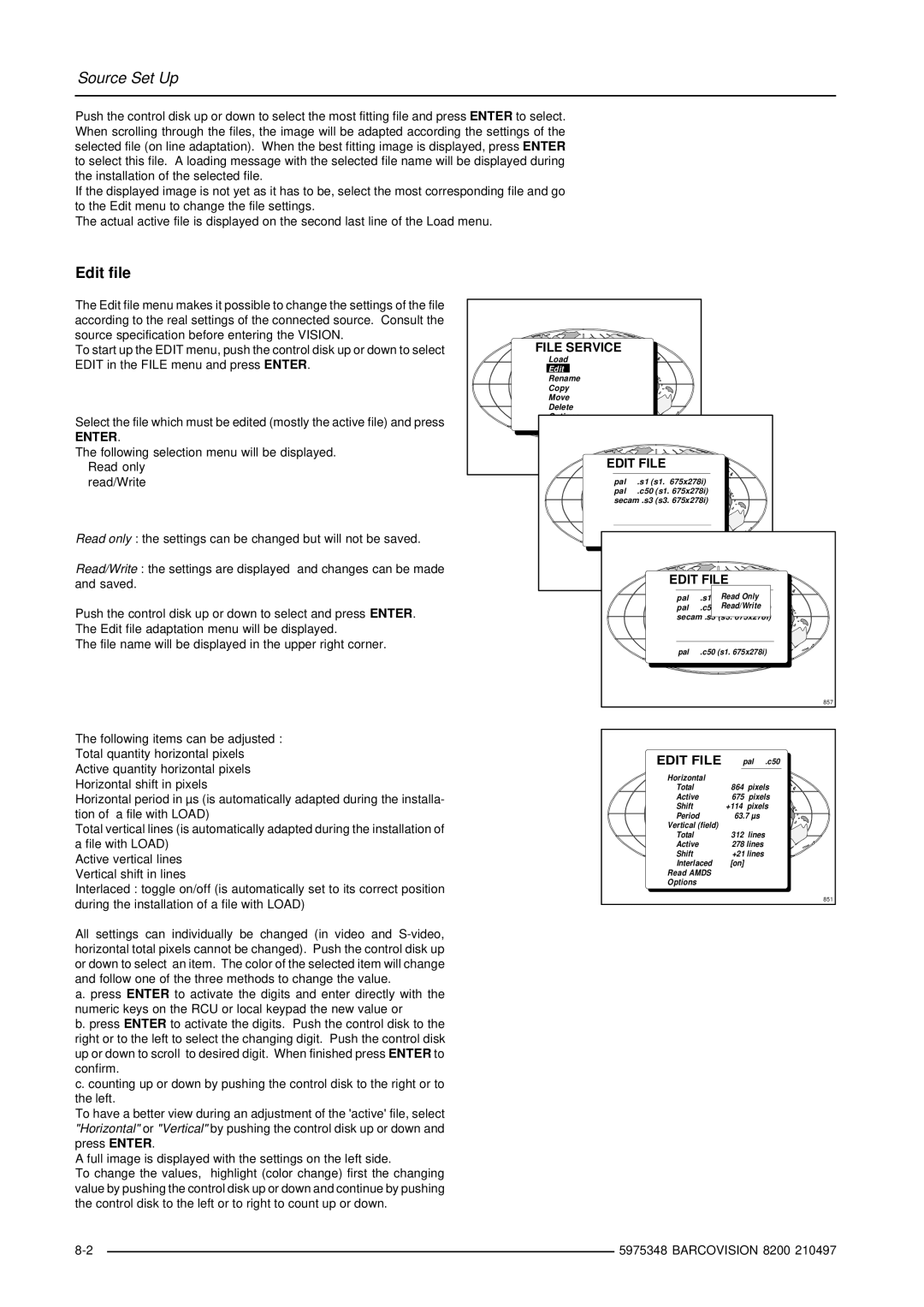 Barco R9001280 owner manual Edit file, Enter 