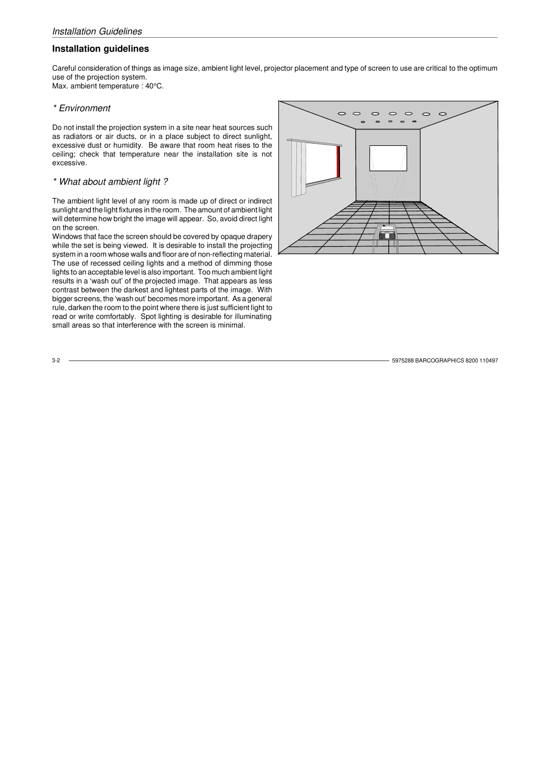 Barco R9001330 owner manual Installation guidelines, Environment, What about ambient light ? 