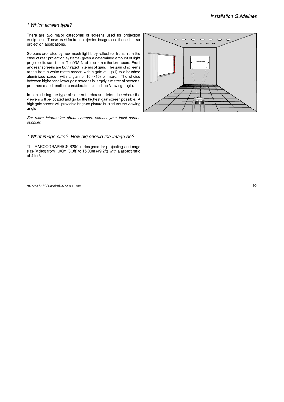 Barco R9001330 owner manual Installation Guidelines Which screen type?, What image size? How big should the image be? 