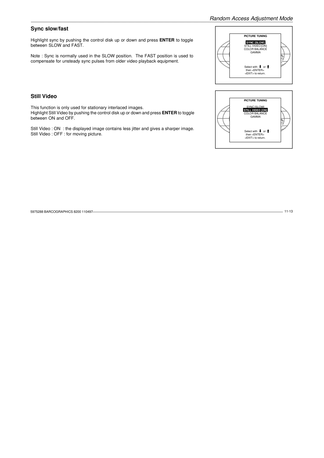 Barco R9001330 owner manual Sync slow/fast, Still Video 