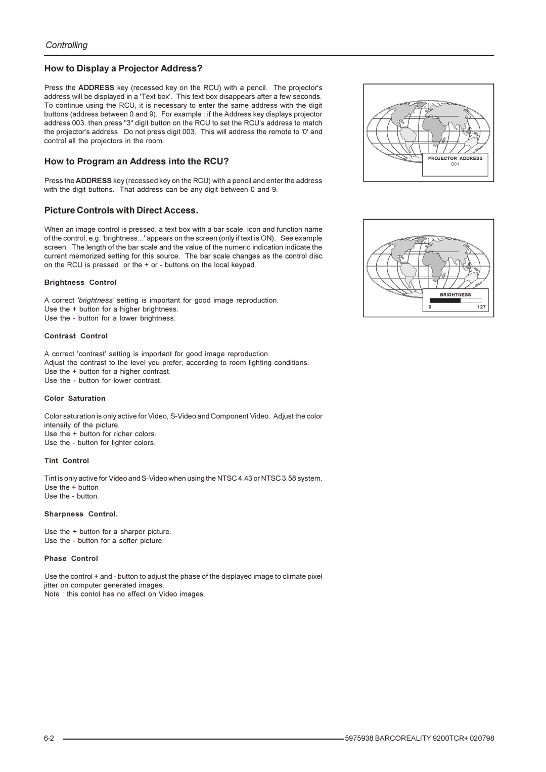 Barco R9001390 manual How to Display a Projector Address?, How to Program an Address into the RCU?, Brightness 