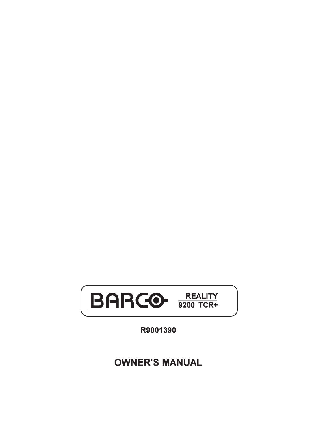 Barco manual Owners Manual, REALITY 9200 TCR+ R9001390 