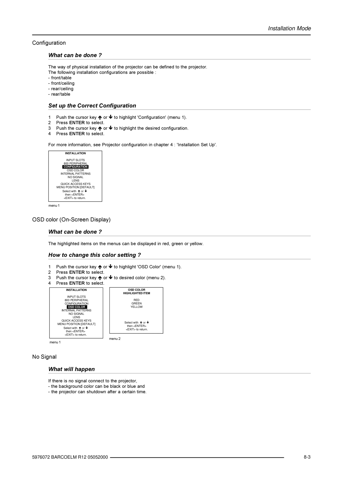 Barco R9001490 owner manual Set up the Correct Configuration, How to change this color setting ?, What will happen 