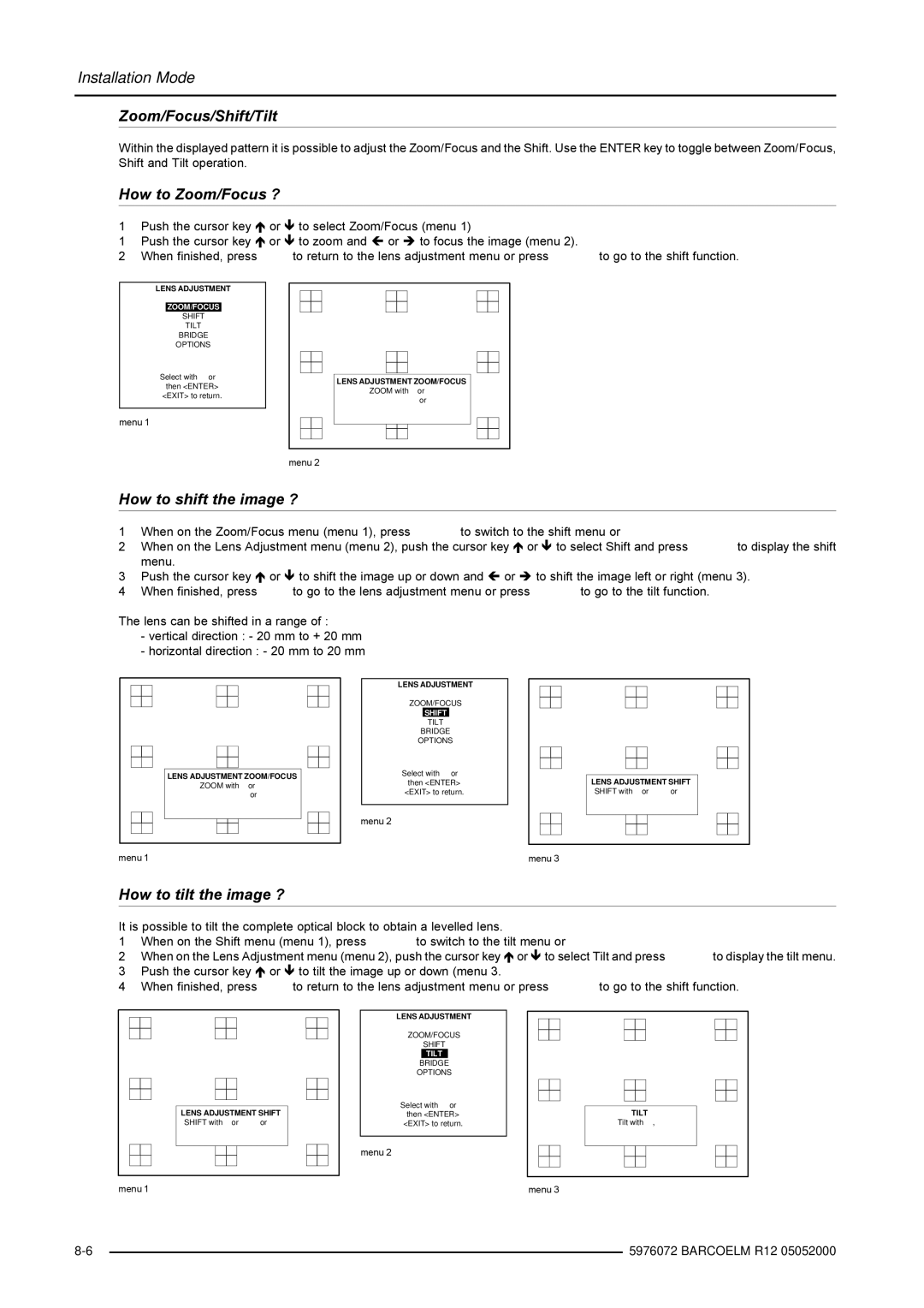 Barco R9001490 owner manual Installation Mode Zoom/Focus/Shift/Tilt, How to Zoom/Focus ?, How to shift the image ? 