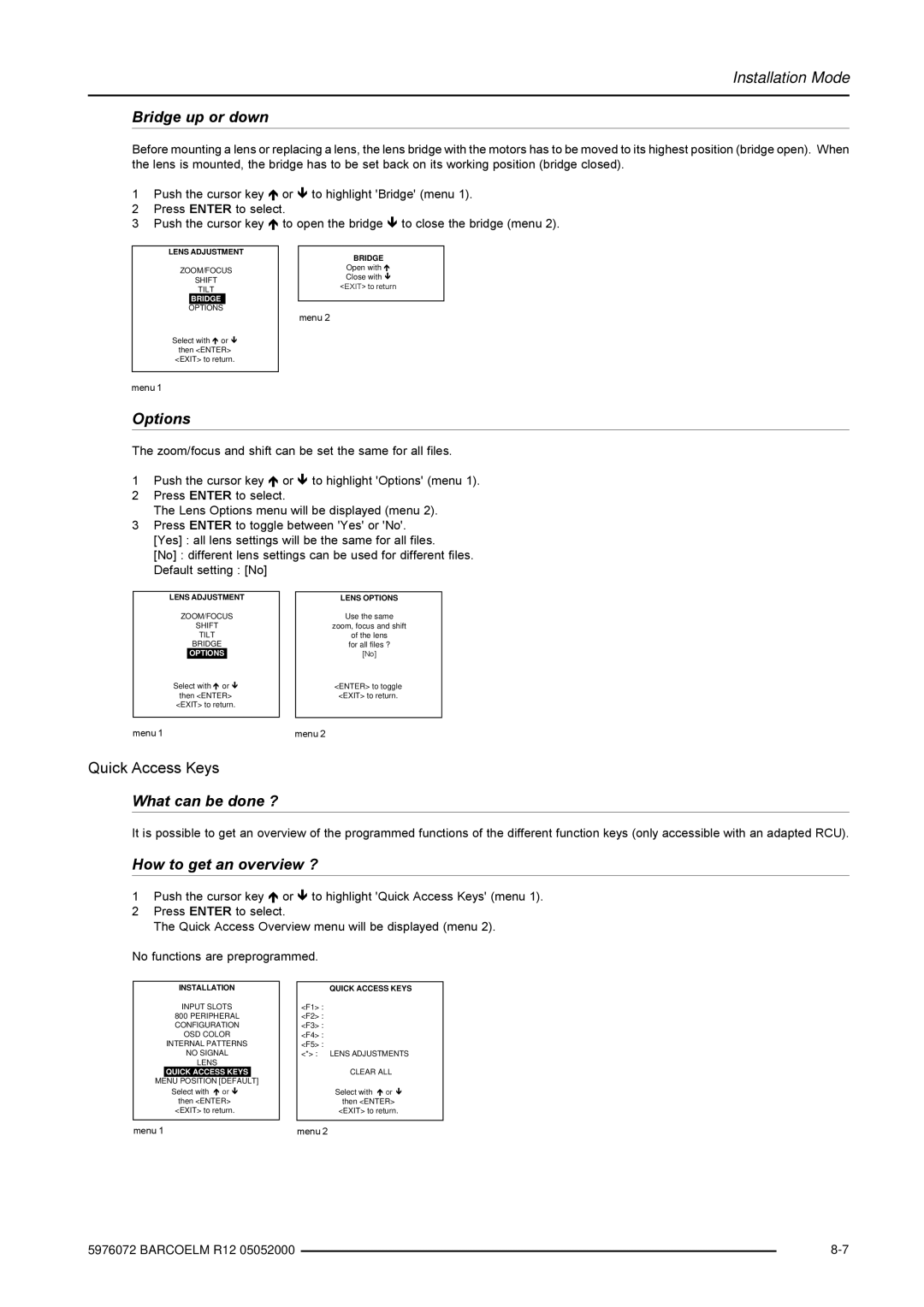 Barco R9001490 owner manual Installation Mode Bridge up or down, Options, How to get an overview ?, Quick Access Keys 