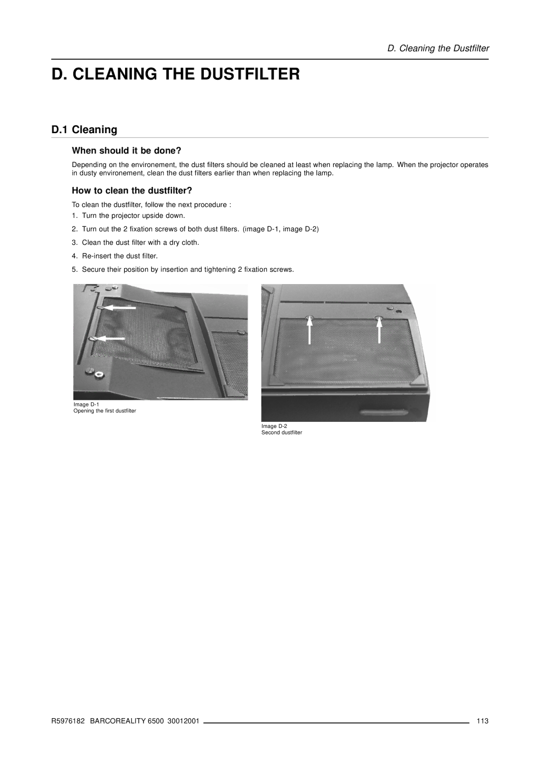 Barco R9001960 owner manual Cleaning the Dustfilter, When should it be done?, How to clean the dustfilter? 