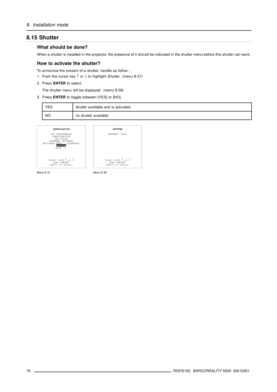 Barco R9001960 owner manual Shutter, What should be done?, How to activate the shutter?, Yes 