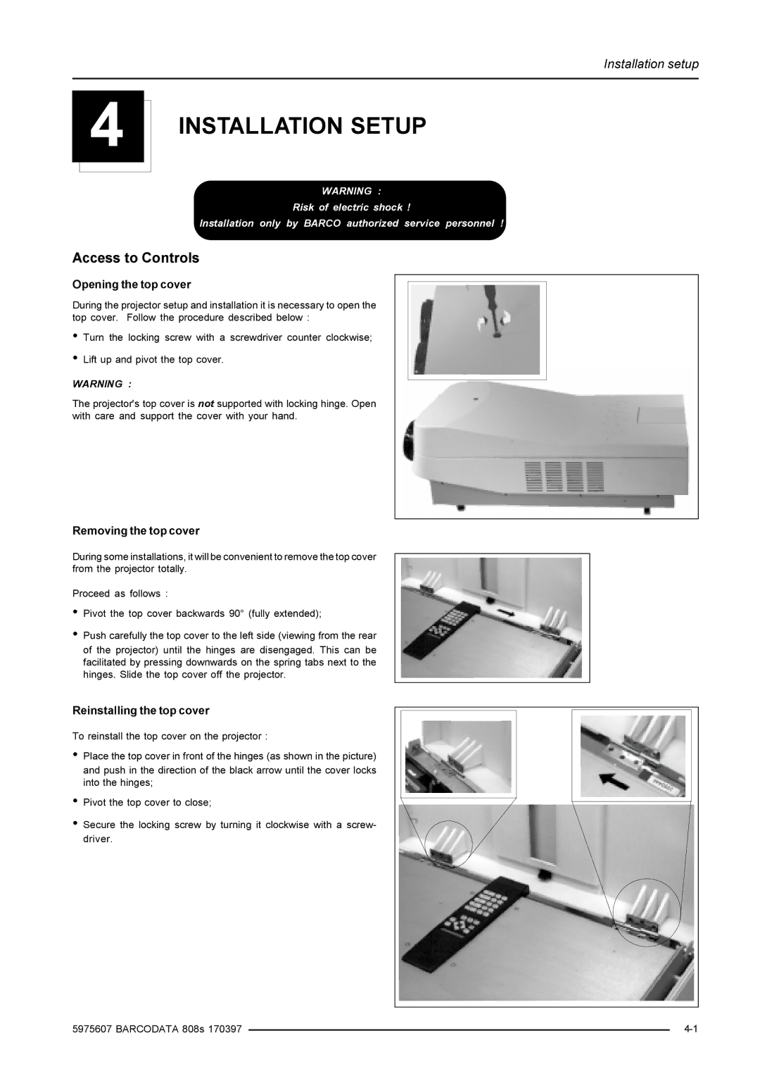 Barco R9002031, R9002038 Installation Setup, Access to Controls, Opening the top cover, Removing the top cover 