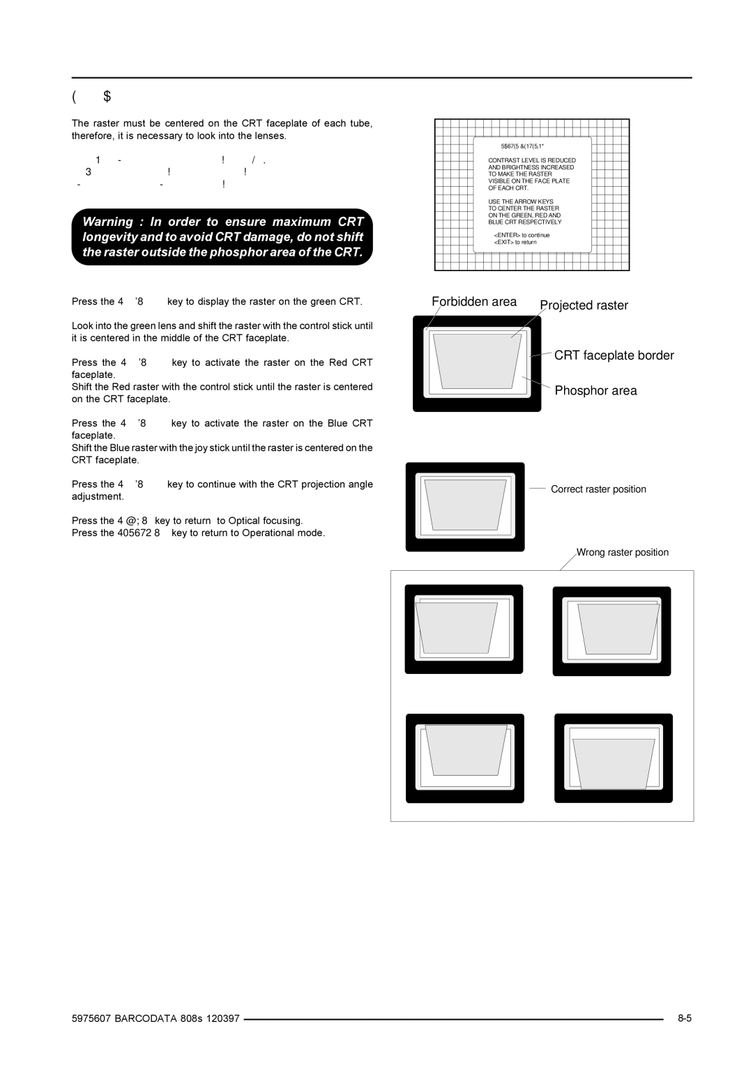 Barco R9002031, R9002038 installation manual Raster Centering, Level until the raster becomes visible behind the image 