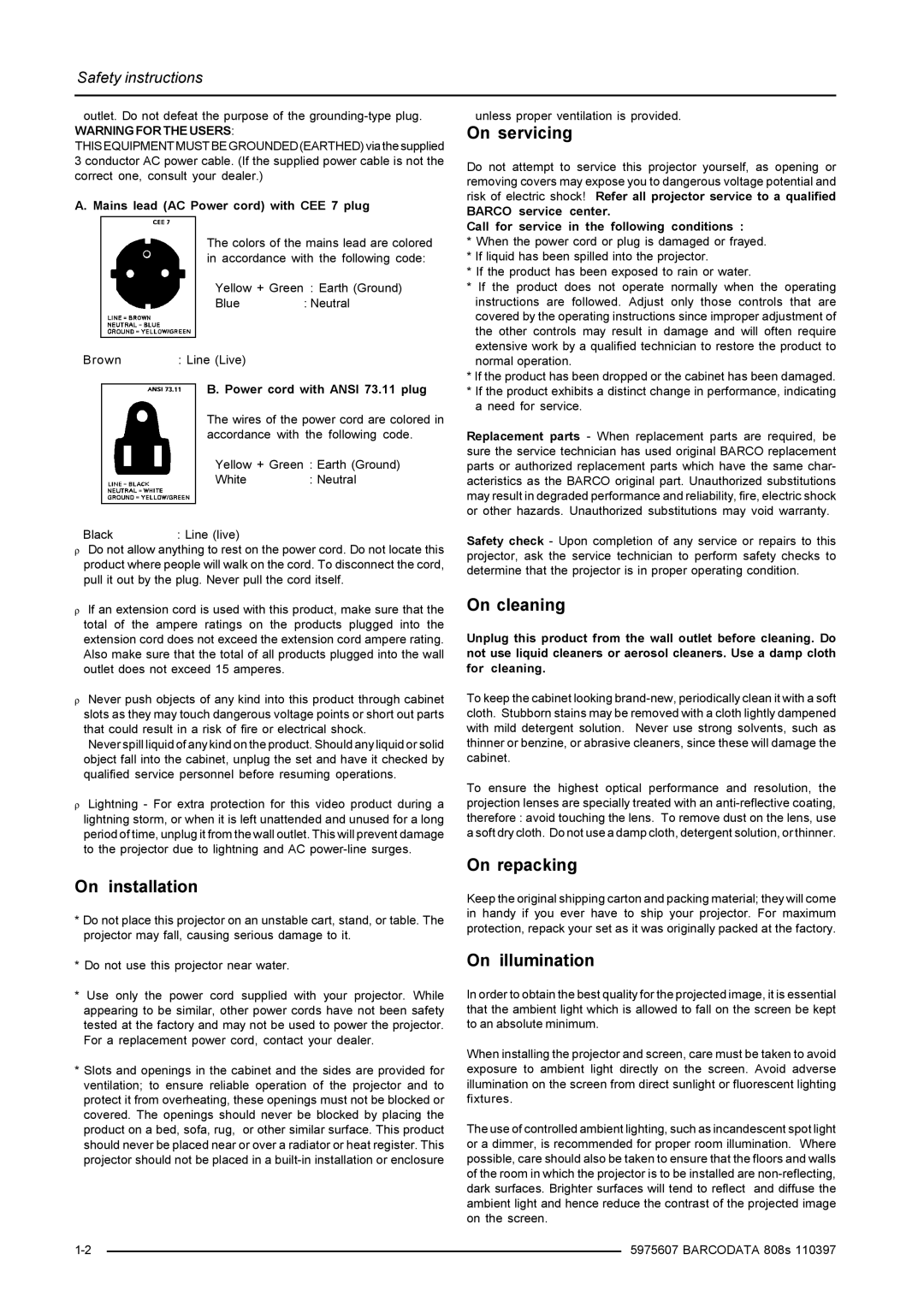 Barco R9002038, R9002031 installation manual On installation, On servicing, On cleaning, On repacking, On illumination 