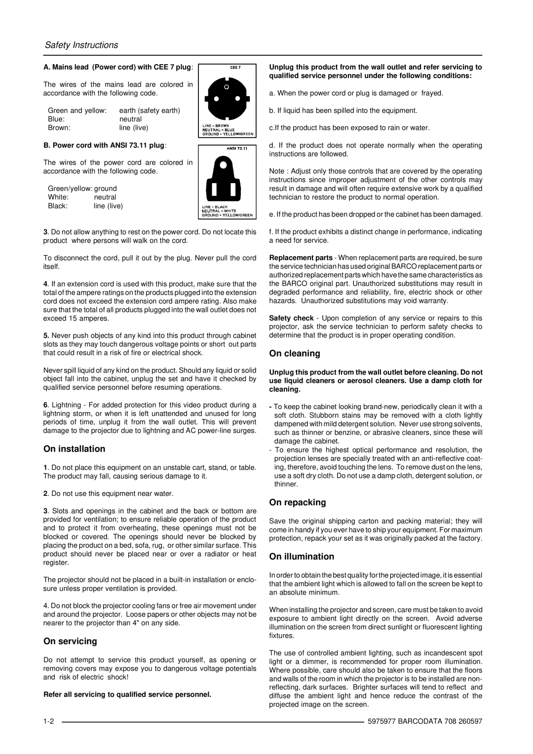 Barco R9002120 manual On installation, On servicing, On cleaning, On repacking, On illumination 