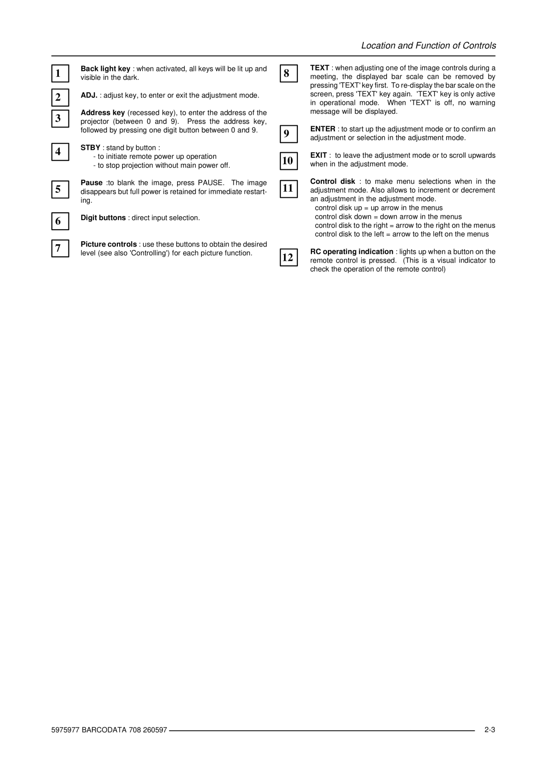 Barco R9002120 manual Location and Function of Controls 