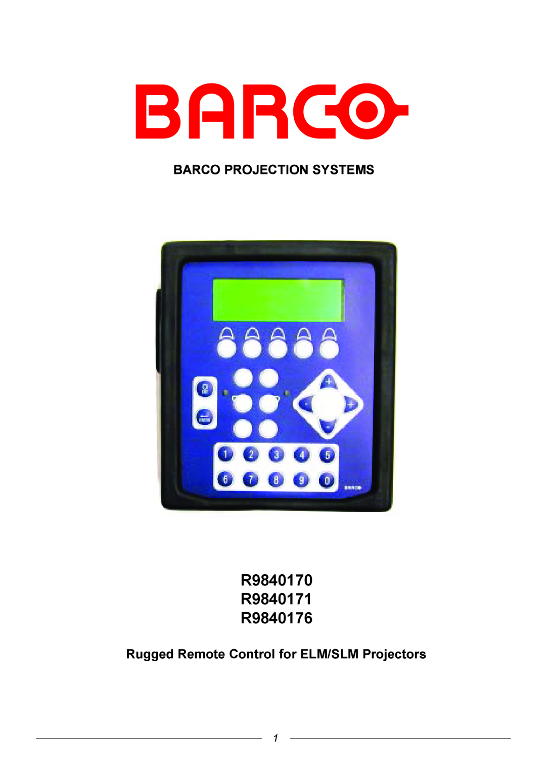 Barco manual R9840170 R9840171 R9840176, Barco Projection Systems, Rugged Remote Control for ELM/SLM Projectors 