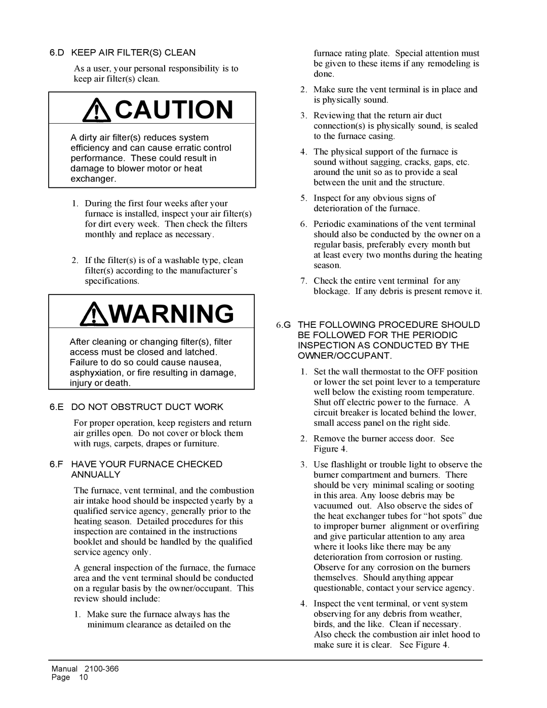 Bard WG-Series Keep AIR Filters Clean, Do not Obstruct Duct Work, Have Your Furnace Checked Annually 