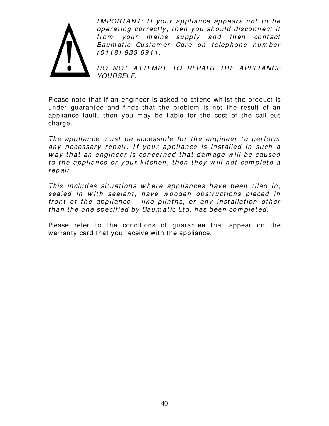 Baumatic BCG925SS manual Do not Attempt to Repair the Appliance Yourself 