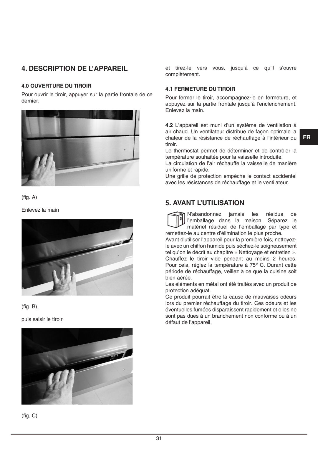 Baumatic BD30TS manual Description DE L’APPAREIL, Avant L’UTILISATION, Ouverture DU Tiroir, Fermeture DU Tiroir 