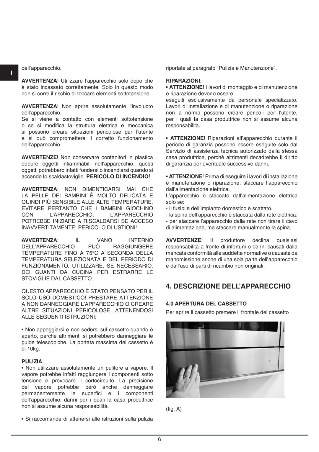 Baumatic BD30TS manual Descrizione dell’apparecchio, Pulizia, Riparazioni, Apertura DEL Cassetto 