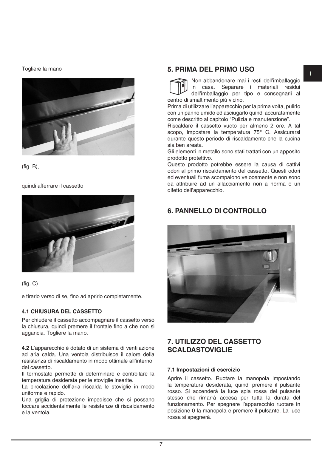 Baumatic BD30TS manual Pannello di controllo Utilizzo del cassetto scaldastoviglie, Chiusura DEL Cassetto 