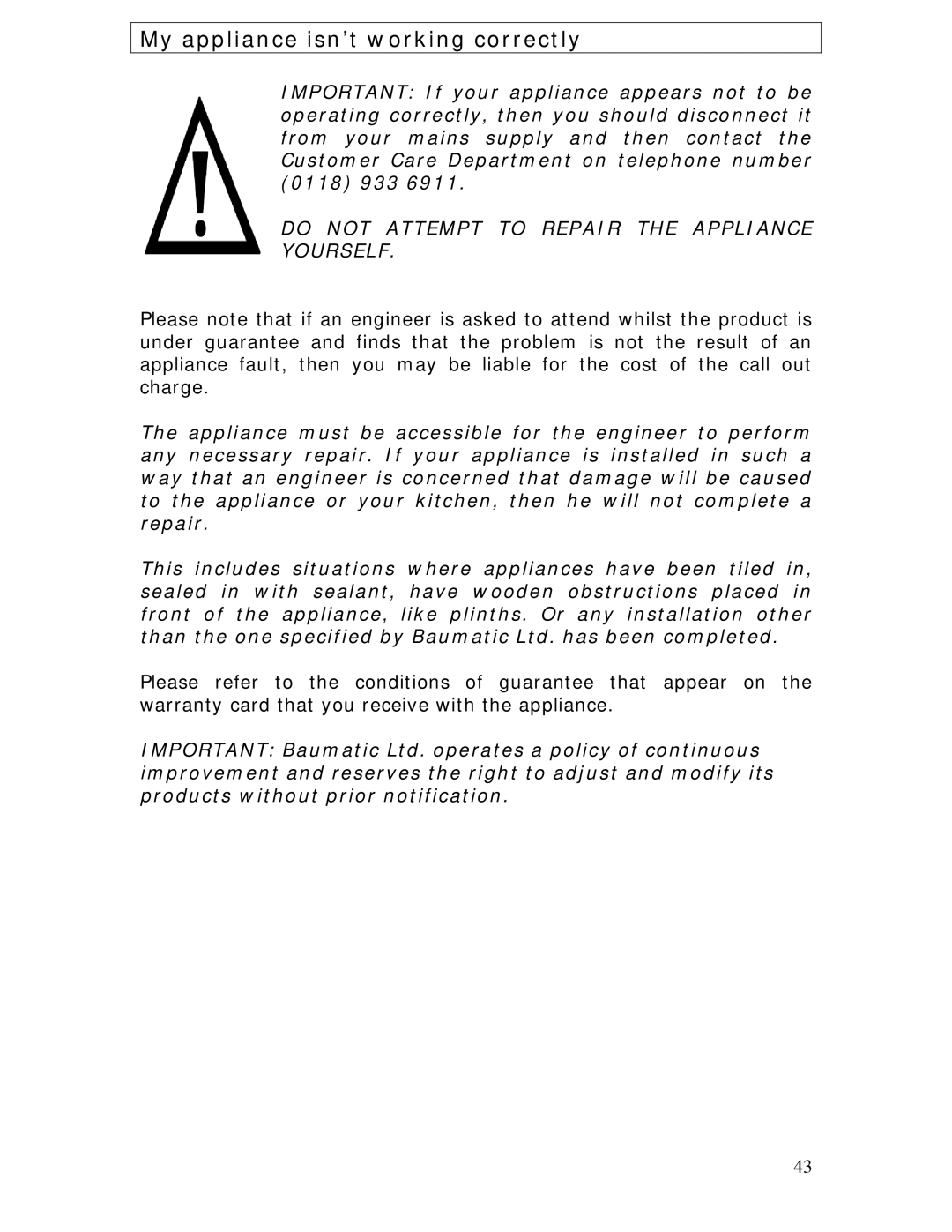 Baumatic BDW45.1 manual My appliance isn’t working correctly, Do not Attempt to Repair the Appliance Yourself 