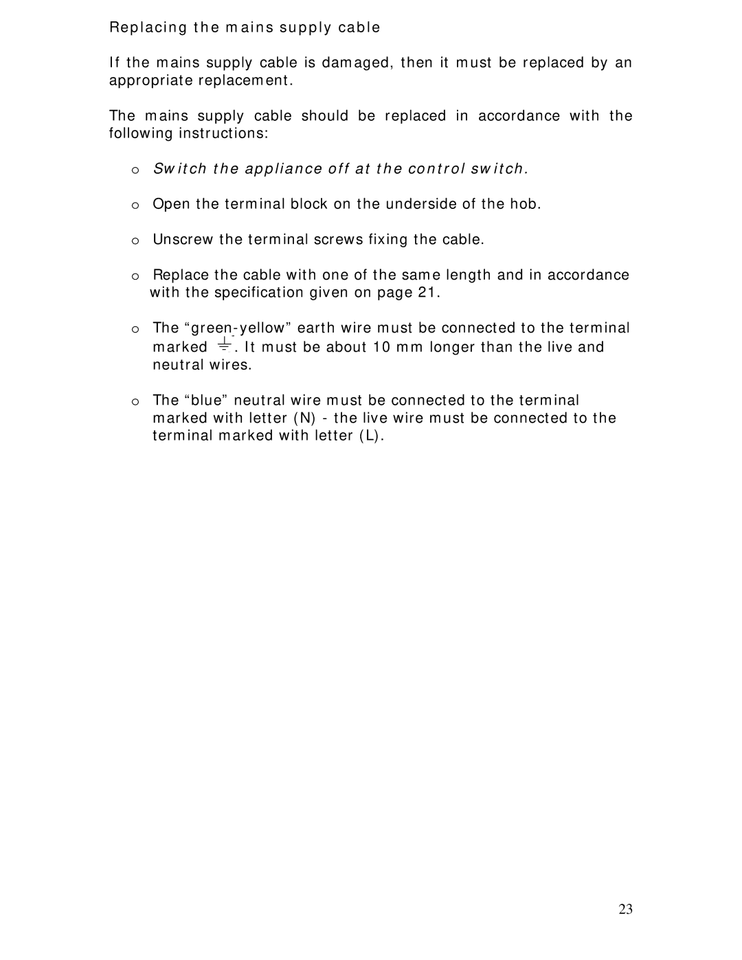 Baumatic BHC605 manual Replacing the mains supply cable, Switch the appliance off at the control switch 