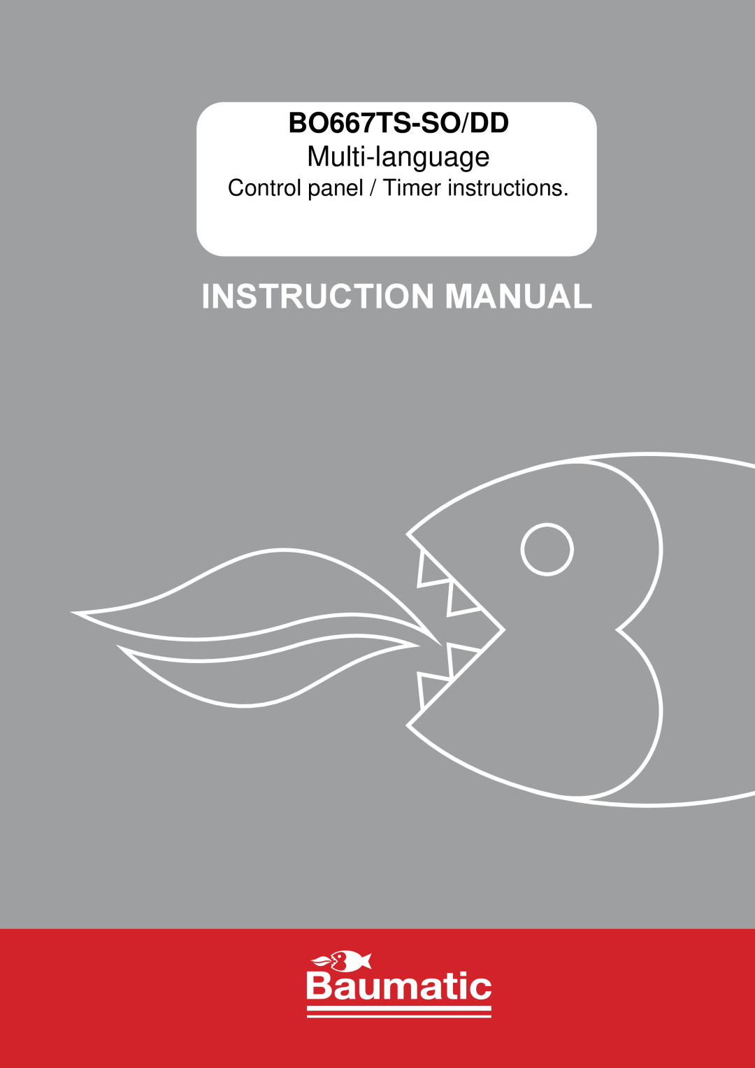 Baumatic BO667TS.DD manual Instruction Manual, BO667TS-SO/DD, Multi-language, Control panel / Timer instructions 