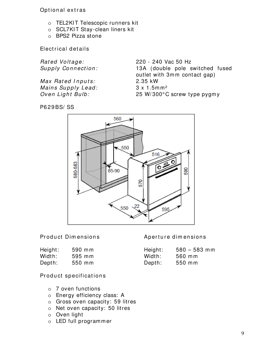 Baumatic P639SS Optional extras, Electrical details, 220 240 Vac 50 Hz, 13A double pole switched fused, 35 kW, 1.5mm² 