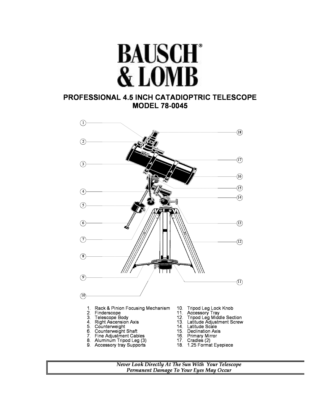 Bausch & Lomb 78-0045 manual PROFESSIONAL 4.5 INCH CATADIOPTRIC TELESCOPE MODEL, Permanent Damage To Your Eyes May Occur 