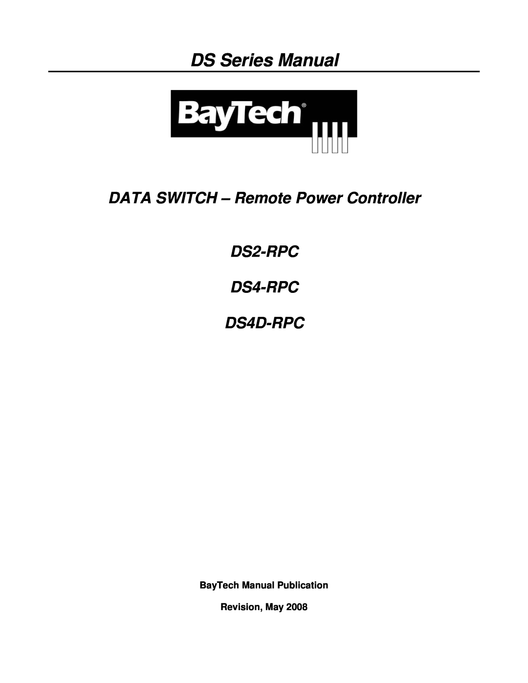 Bay Technical Associates manual DS Series Manual, DATA SWITCH - Remote Power Controller DS2-RPC DS4-RPC DS4D-RPC 