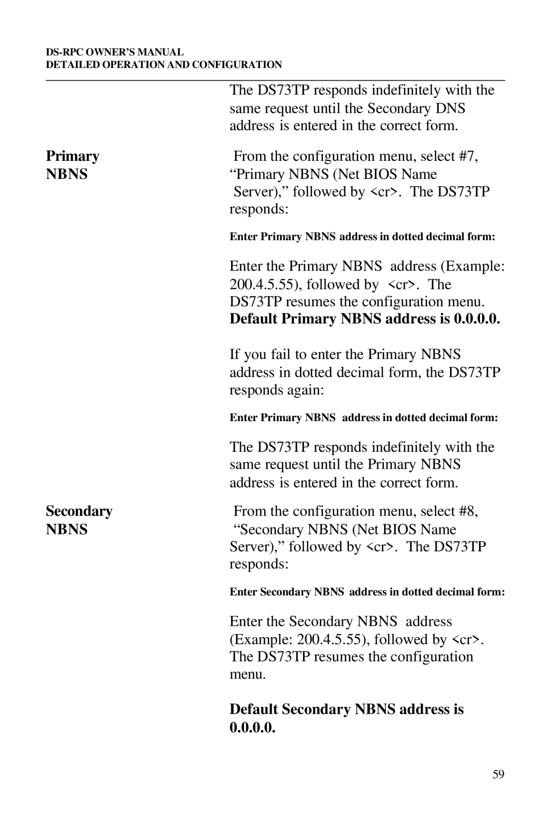 Bay Technical Associates DS2-RPC, DS4-RPC, DS73 Default Primary Nbns address is, Default Secondary Nbns address is 