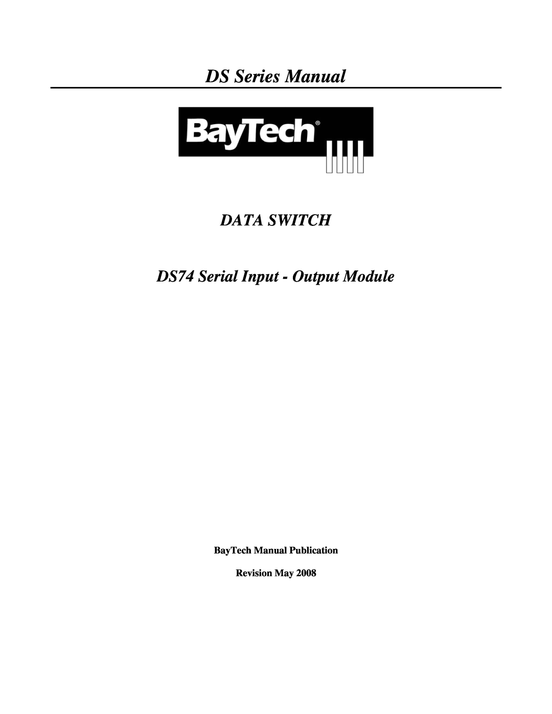 Bay Technical Associates manual DS Series Manual, DATA SWITCH DS74 Serial Input - Output Module 