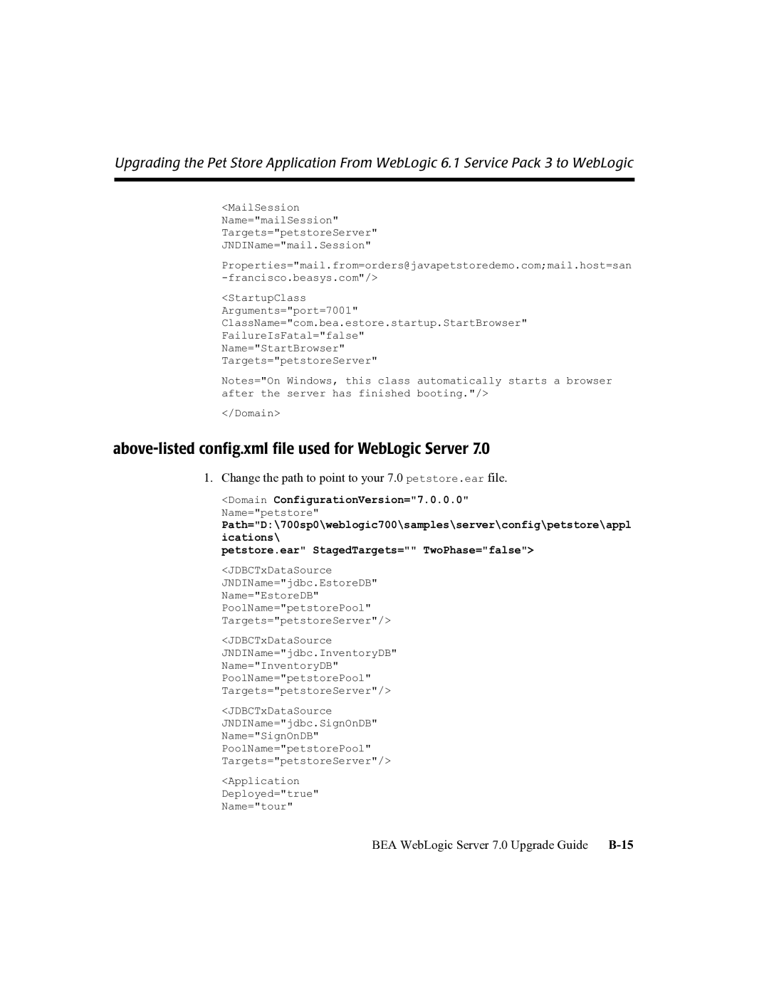 BEA manual Above-listed config.xml file used for WebLogic Server, Change the path to point to your 7.0 petstore.ear file 