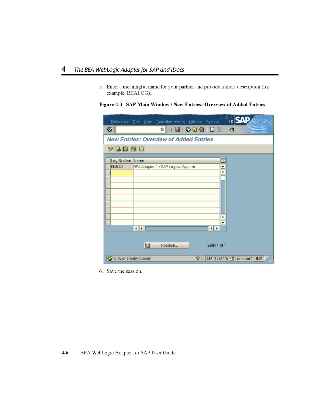 BEA WebLogic Adapter for SAP manual SAP Main Window / New Entries Overview of Added Entries 