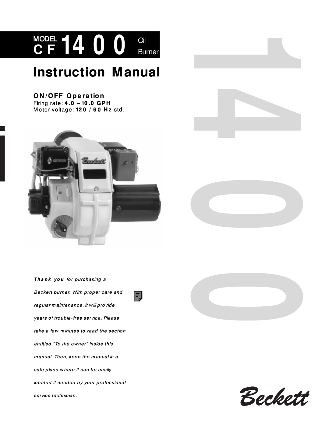 Beckett CF 1400 instruction manual ON/OFF Operation, Firing rate 4.0 - 10.0 GPH, Motor voltage 120 / 60 Hz std, CF Burner 