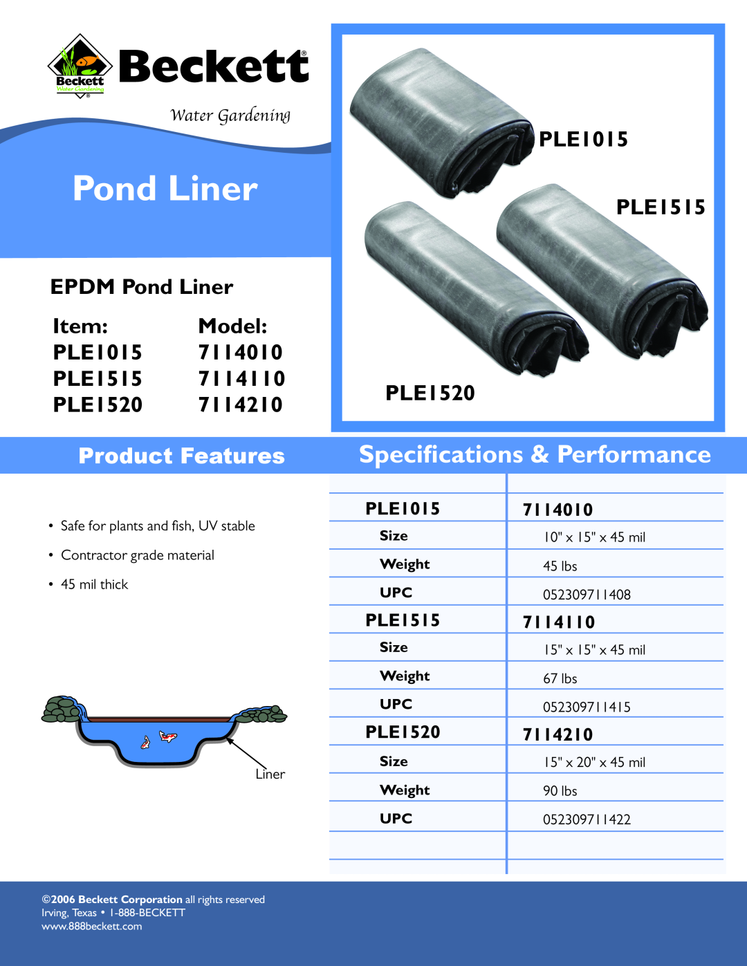 Beckett Water Gardening 7114010 specifications Pond Liner, Speciﬁcations & Performance, PLE1520, Product Features, PLE1015 