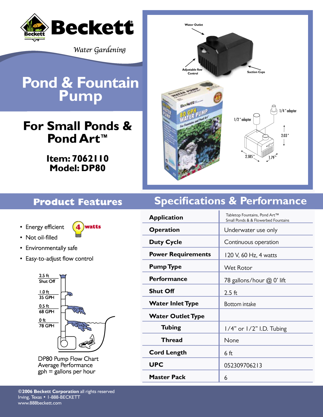 Beckett Water Gardening DP80 specifications Pump, Pond & Fountain, For Small Ponds & Pond Art, Speciﬁcations & Performance 