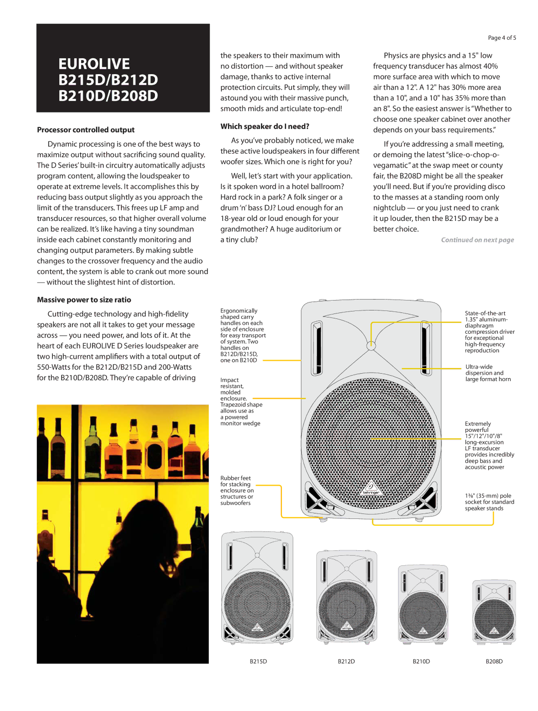 Behringer B215D, B212D Processor controlled output, Without the slightest hint of distortion, Massive power to size ratio 